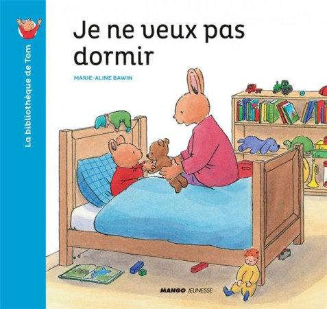 JE NE VEUX PAS DORMIR - BAWIN MARIE-ALINE - MANGO