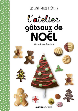 ATELIER GATEAUX DE NOEL - TOMBINI MARIE-LAURE - MANGO