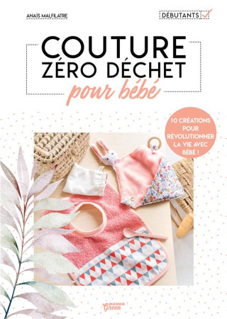 COUTURE ZERO DECHET POUR BEBE - MALFILATRE ANAIS - MANGO