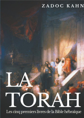 TORAH (LA) - LES CINQ PREMIERS LIVRES DE LA BIBLE HEBRAIQUE - KAHN ZADOC - BOOKS ON DEMAND