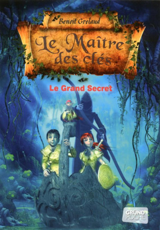 MAITRE DES CLES - TOME 3 - GRAND SECRET - GRELAUD BENOIT - Gründ