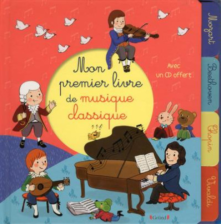 MON PREMIER LIVRE DE MUSIQUE CLASSIQUE - AV EC UN CC OFFERT - COLLET EMILIE - Gründ