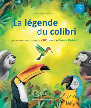 LEGENDE DU COLIBRI - KORMANN DENIS/MOUVEM - Actes Sud junior