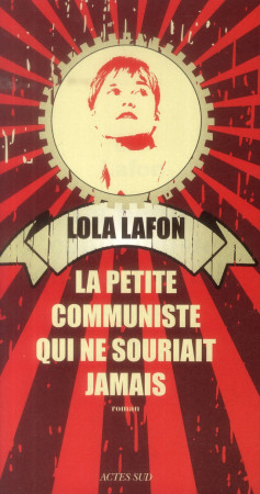 PETITE COMMUNISTE QUI NE SOURIAIT JAMAIS - LAFON LOLA - Actes Sud