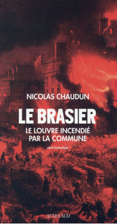 BRASIER - NICOLAS CHAUDUN - Actes Sud