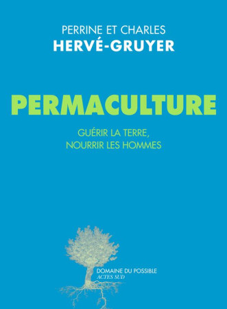 PERMACULTURE - CHARLES HERVE-GRUYER - Actes Sud