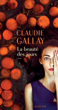 BEAUTE DES JOURS - GALLAY CLAUDIE - Actes Sud