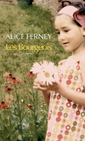 BOURGEOIS (LES) - FERNEY ALICE - Actes Sud