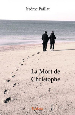 MORT DE CHRISTOPHE - Jérôme Paillat - EDILIVRE