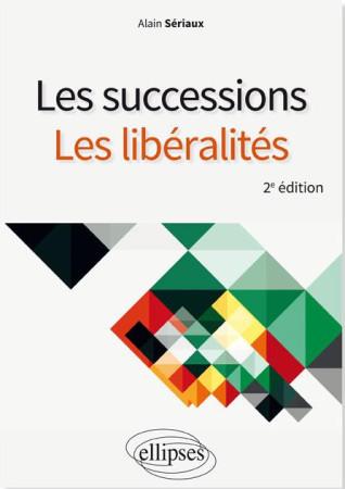 SUCCESSIONS LES LIBERALITES 2EME EDITION - SERIAUX - ELLIPSES MARKET