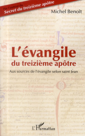 EVANGILE DU TREIZIEME APOTRE - BENOIT MICHEL - L'Harmattan