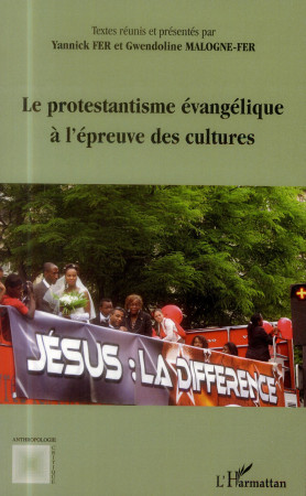 PROTESTANTISME EVANGELIQUE A L-EPREUVE DES CULTURES - FER Y/MALOGNE FER G - L'Harmattan