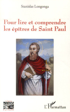 POUR LIRE ET COMPRENDRE LES EPITRES DE SAINT PAUL - LONGONGA STANISLAS - L'Harmattan