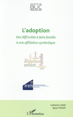 ADOPTION DES DIFFICULTES A FAIRE FAMILLE A UNE AFFILIATION SYMBOLIQUE - BUC RESSOURCES - L'Harmattan