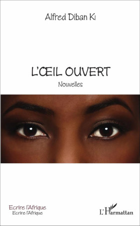 OEIL OUVERT / NOUVELLES - KI ALFRED DIBAN - L'Harmattan