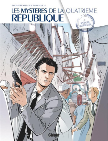 MYSTERES DE LA IVE REPUBLIQUE - TOME 05 - RICHELLE/BUSCAGLIA - GLENAT