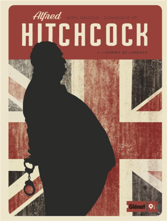 ALFRED HITCHCOCK - TOME 01 - L-HOMME DE LONDRES - SIMSOLO ET HE - GLENAT