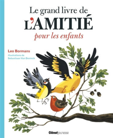 GRAND LIVRE DE L-AMITIE POUR LES ENFANTS - BORMANS/VAN DONINCK - Glénat Jeunesse