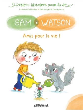 SAM ET WATSON AMIS POUR LA VIE ! - SAM & WATSON - DULIER/DELAPORTE - GLENAT