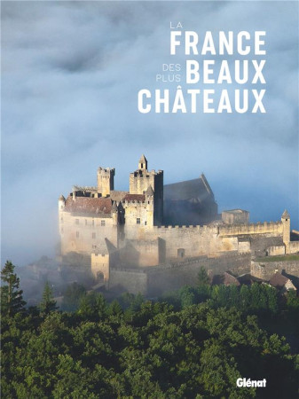 LA FRANCE DES PLUS BEAUX CHATEAUX - XXX - GLENAT