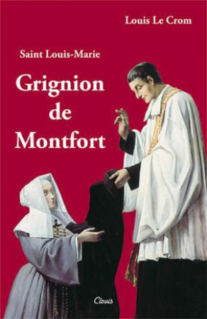 SAINT LOUIS-MARIE GRIGNION DE MONTFORT - PERE LOUIS LE CROM - CLOVIS