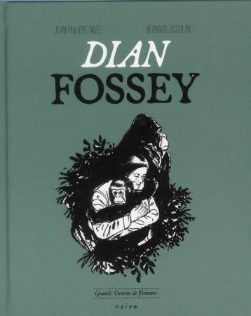 DIAN FOSSEY - CICCOLINI/NOEL - NAIVE