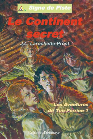 CONTINENT SECRET (ROMAN SIGNE DE PISTE) - JEAN-LOUIS LAROCHETT - DELAHAYE