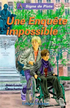 UNE ENQUETE IMPOSSIBLE - SIGNE DE PISTE - JEAN LOUIS LAROCHETT - Ed. Delahaye