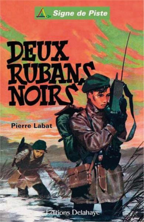 DEUX RUBANS NOIRS - SIGNE DE PISTE - LABAT PIERRE - Ed. Delahaye