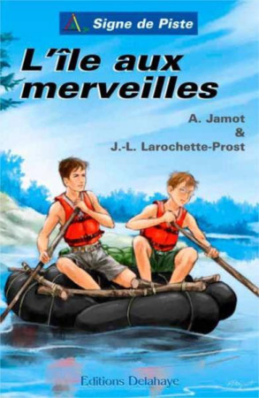 L-ILE AUX MERVEILLES - SIGNE DE PISTE - A JAMOT - Ed. Delahaye