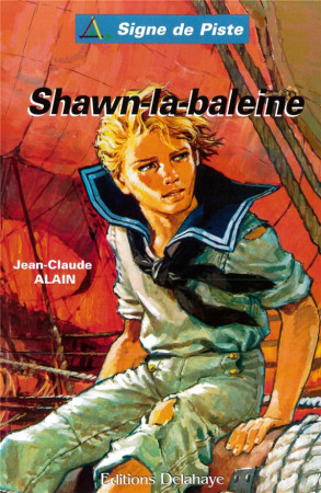 SHAWN-LA-BALEINE - SIGNE DE PISTE - ALAIN JEAN-CLAUDE - DELAHAYE