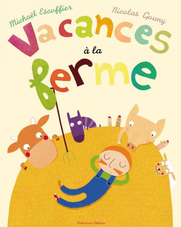 VACANCES A LA FERME - ESCOFFIER MICHAEL / - BALIVERNES