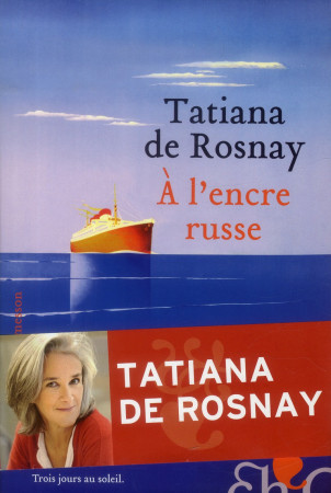 A L-ENCRE RUSSE - ROSNAY TATIANA DE - Ed. Héloïse d'Ormesson