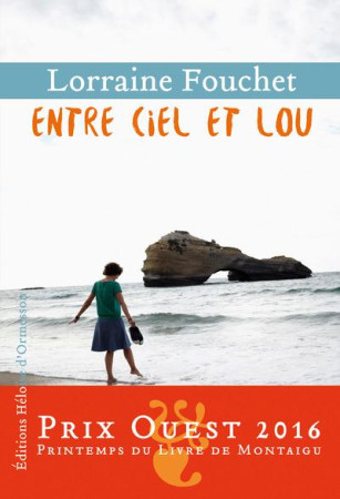 ENTRE CIEL ET LOU - FOUCHET LORRAINE - Ed. Héloïse d'Ormesson