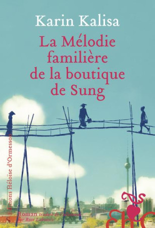 MELODIE FAMILIERE DE LA BOUTIQUE DE SUNG - KALISA KARIN - Ed. Héloïse d'Ormesson