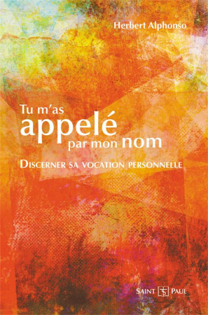 TU M-AS APPELE PAR MON NOM - HERBERT ALPHONSO - SAINTPAUL