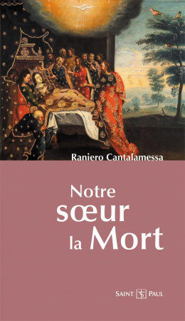 NOTRE SOEUR LA MORT - CANTALAMESSA RANIERO - SAINTPAUL