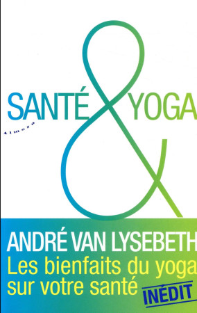 SANTE & YOGA - VAN LYSEBETH ANDRE - ALMORA