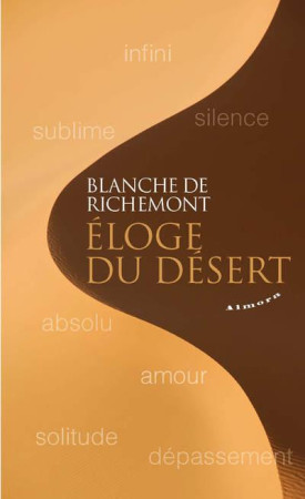 ELOGE DU DESERT - RICHEMONT BLANCHE DE - ALMORA