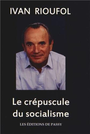 CREPUSCUDU SOCIALISME - IAN RIOUFOL - PASSY