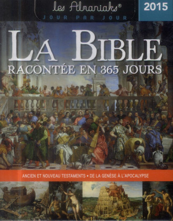 ALMANIAK LA BIBLE EN 365 JOURS 2015 - XXX - Ed. 365