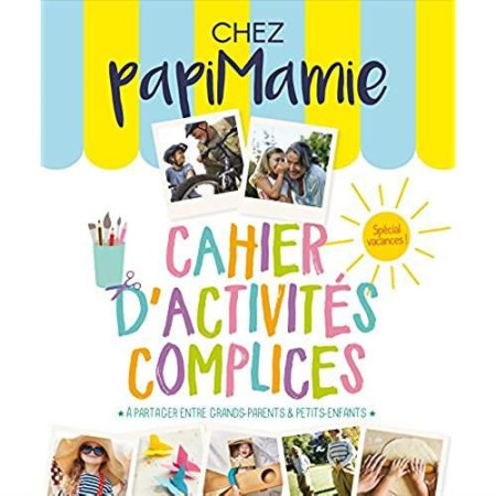 CAHIER D-ACTIVITES COMPLICES 2017 / CHEZ PAPIMAMIE SPECIAL VACANCES - XXX - Ed. 365