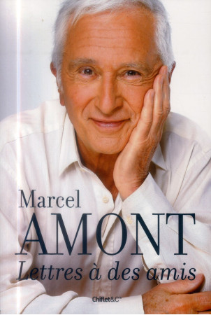 LETTRES A DES AMIS - AMONT MARCEL - Chiflet et Cie