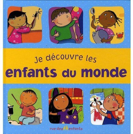 JE DECOUVRE LES ENFANTS DU MONDE - BOUCHAMA NADIA - CTP RUE ENFANTS