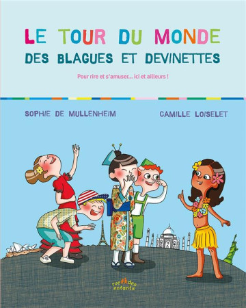 TOUR DU MONDE DES BLAGUES ET DEVINETTES - DE MULLENHEIM SOPHIE - Rue des enfants