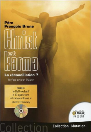 CHRIST ET KARMA - LA RECONCILIATION ? (LIVR E + DVD) - BRUNE FRANCOIS - TEMPS PRESENT