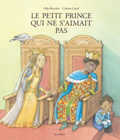 PETIT PRINCE QUI NE S-AIMAIT PAS - BECCARIA MIJO - Les Arènes