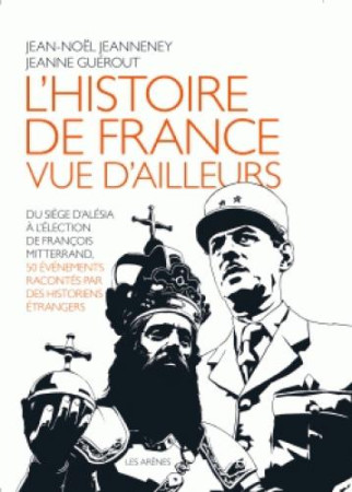 HISTOIRE DE FRANCE VUE D-AILLEURS - JEANNENEY JEAN-NOEL - Les Arènes