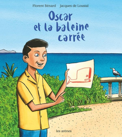 OSCAR ET LA BALEINE CARREE - BENARD/LOUSTAL - ARENES