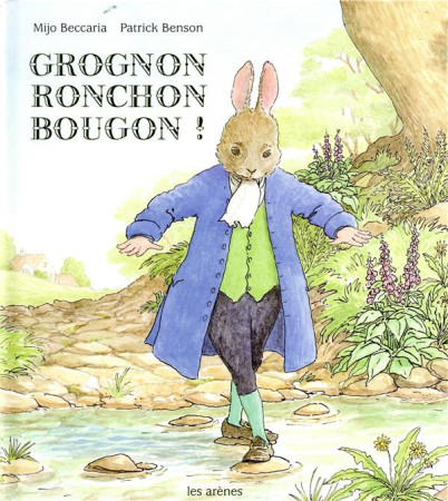 GROGNON RONCHON BOUGON ! - BECCARIA/BENSON - ARENES